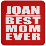 Joan Best Mom Ever - Drink Coaster