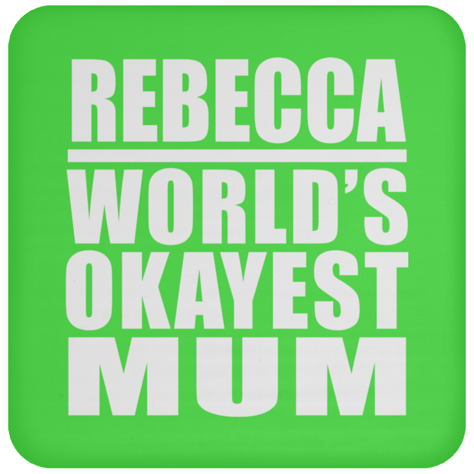 Rebecca World's Okayest Mum - Drink Coaster