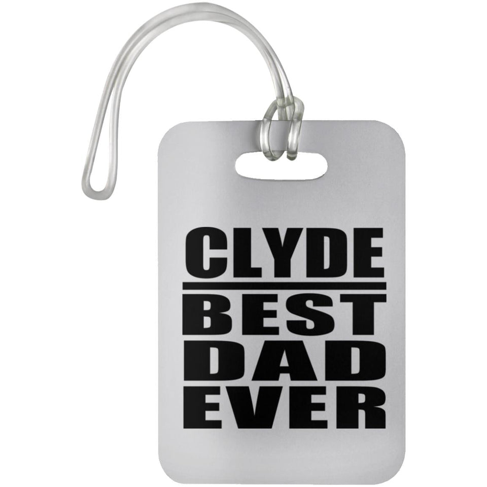 Clyde Best Dad Ever - Luggage Bag Tag