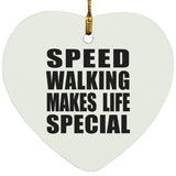 Speed Walking Makes Life Special - Heart Ornament