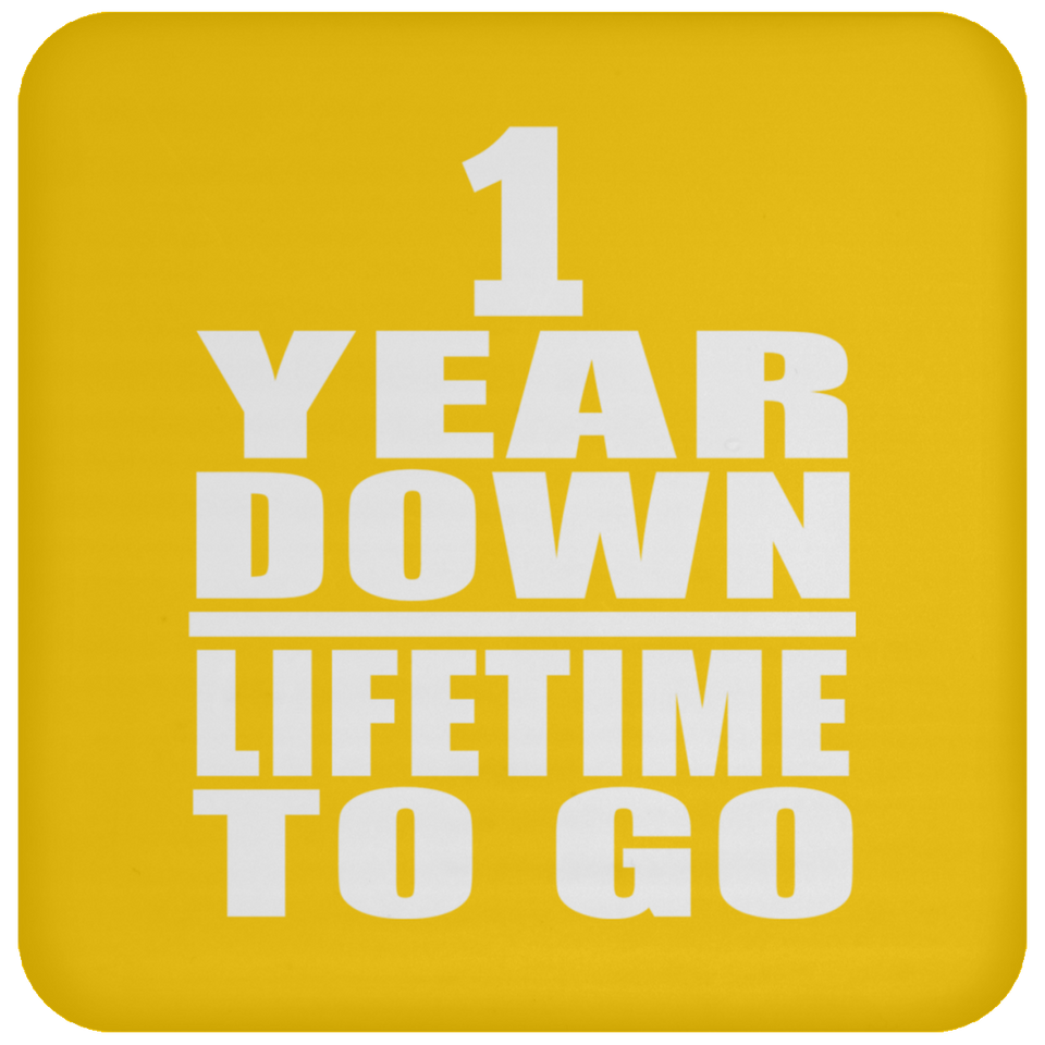 1st Anniversary 1 Year Down Lifetime To Go - Drink Coaster