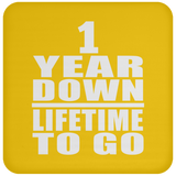 1st Anniversary 1 Year Down Lifetime To Go - Drink Coaster