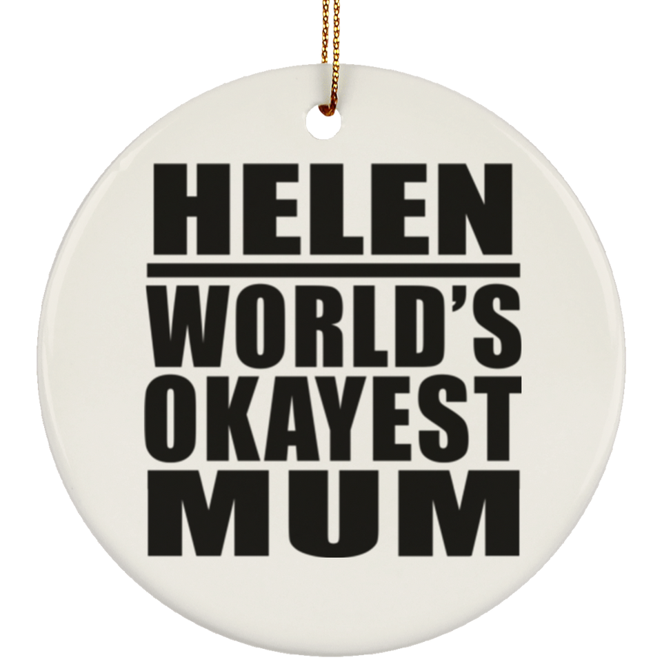 Helen World's Okayest Mum - Circle Ornament