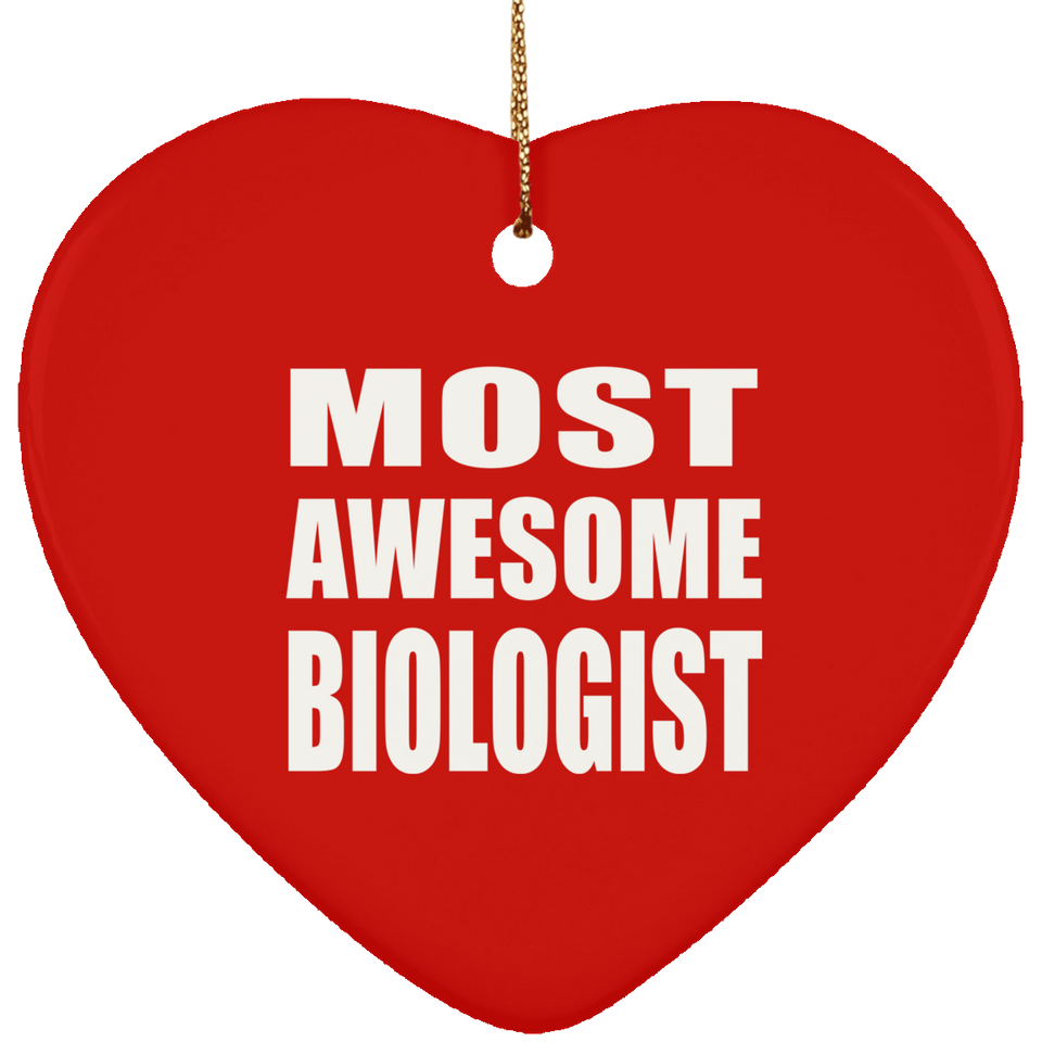 Most Awesome Biologist - Heart Ornament