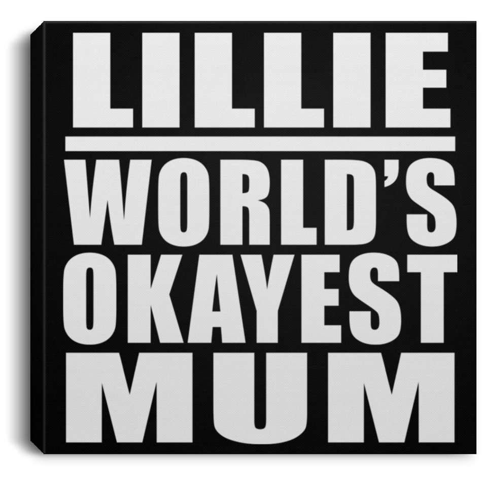 Lillie World's Okayest Mum - Canvas Square