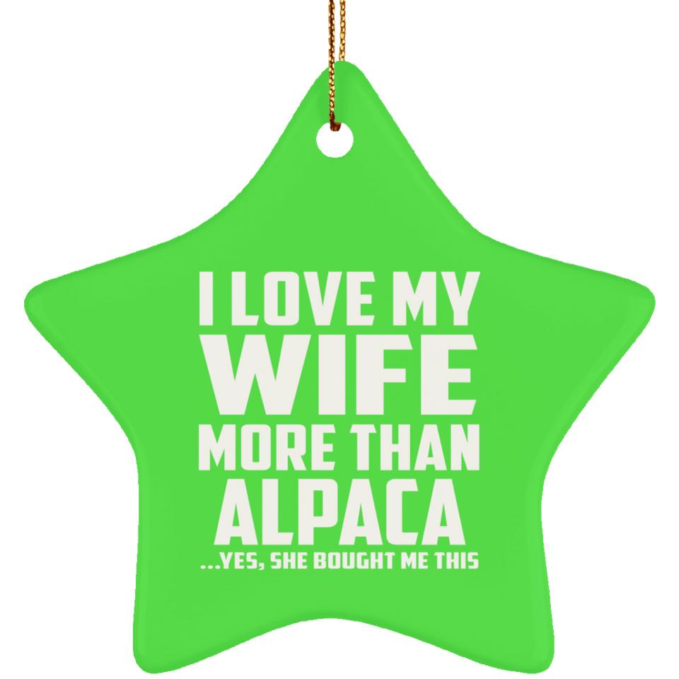I Love My Wife More Than Alpaca - Star Ornament