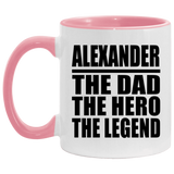 Alexander The Dad The Hero The Legend - 11oz Accent Mug Pink