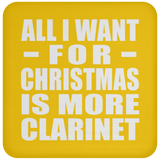 All I Want For Christmas Is More Clarinet - Coaster