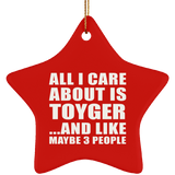 All I Care About Is Toyger - Star Ornament