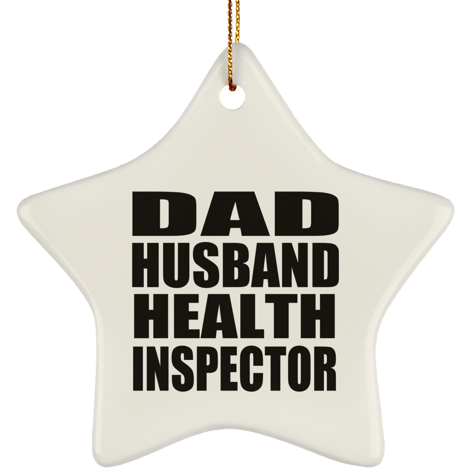 Dad Husband Health Inspector - Star Ornament