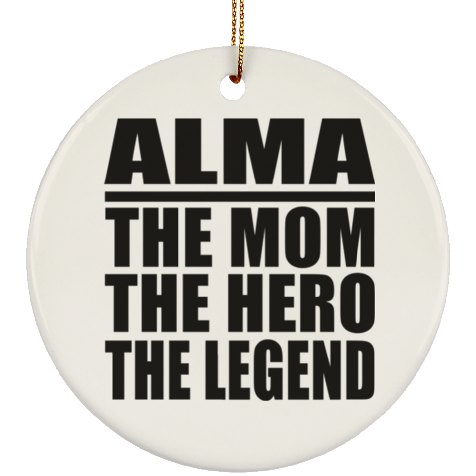 Alma The Mom The Hero The Legend - Circle Ornament