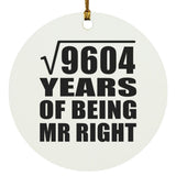 98th Anniversary Square Root of 9604 Years of Being Mr Right - Circle Ornament