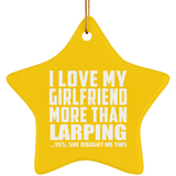 I Love My Girlfriend More Than Larping - Star Ornament