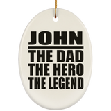 John The Dad The Hero The Legend - Oval Ornament
