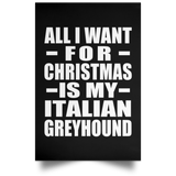 All I Want For Christmas Is My Italian Greyhound - Poster Portrait