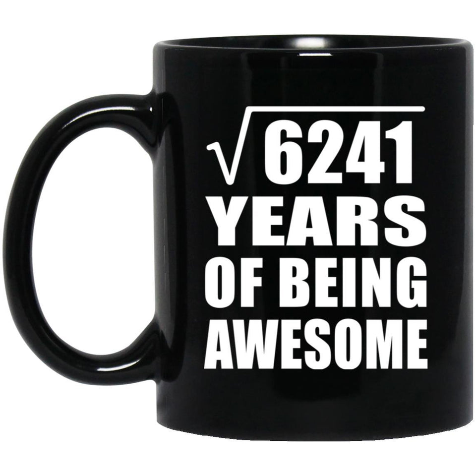 79th Birthday Square Root of 6241 Years of Being Awesome - 11oz Coffee Mug Black