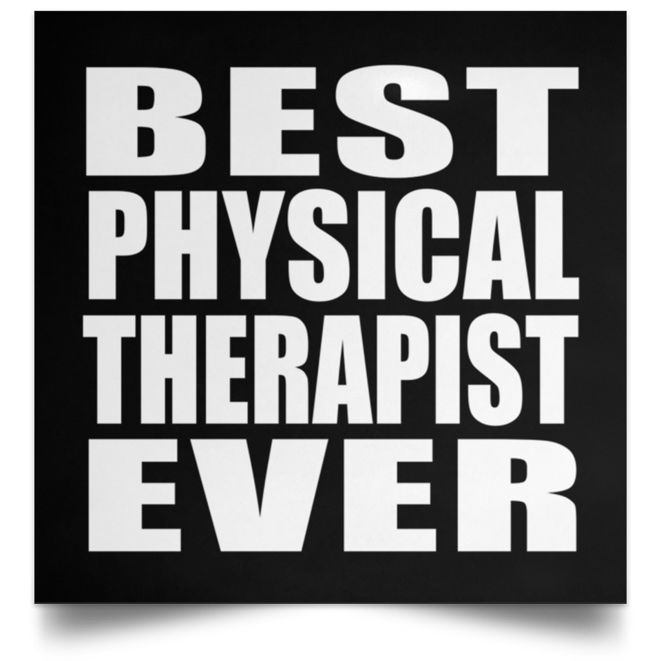 Best Physical Therapist Ever - Poster Square