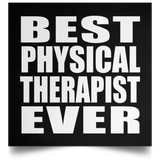 Best Physical Therapist Ever - Poster Square