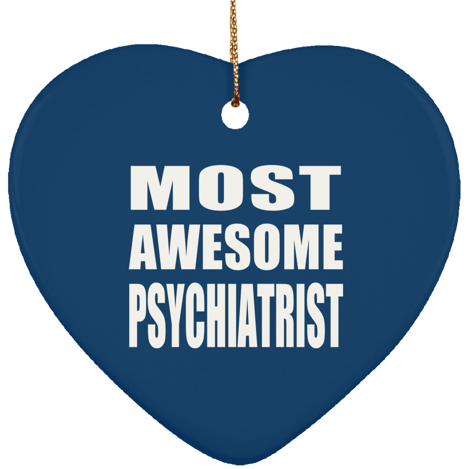Most Awesome Psychiatrist - Heart Ornament