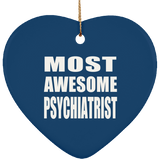 Most Awesome Psychiatrist - Heart Ornament