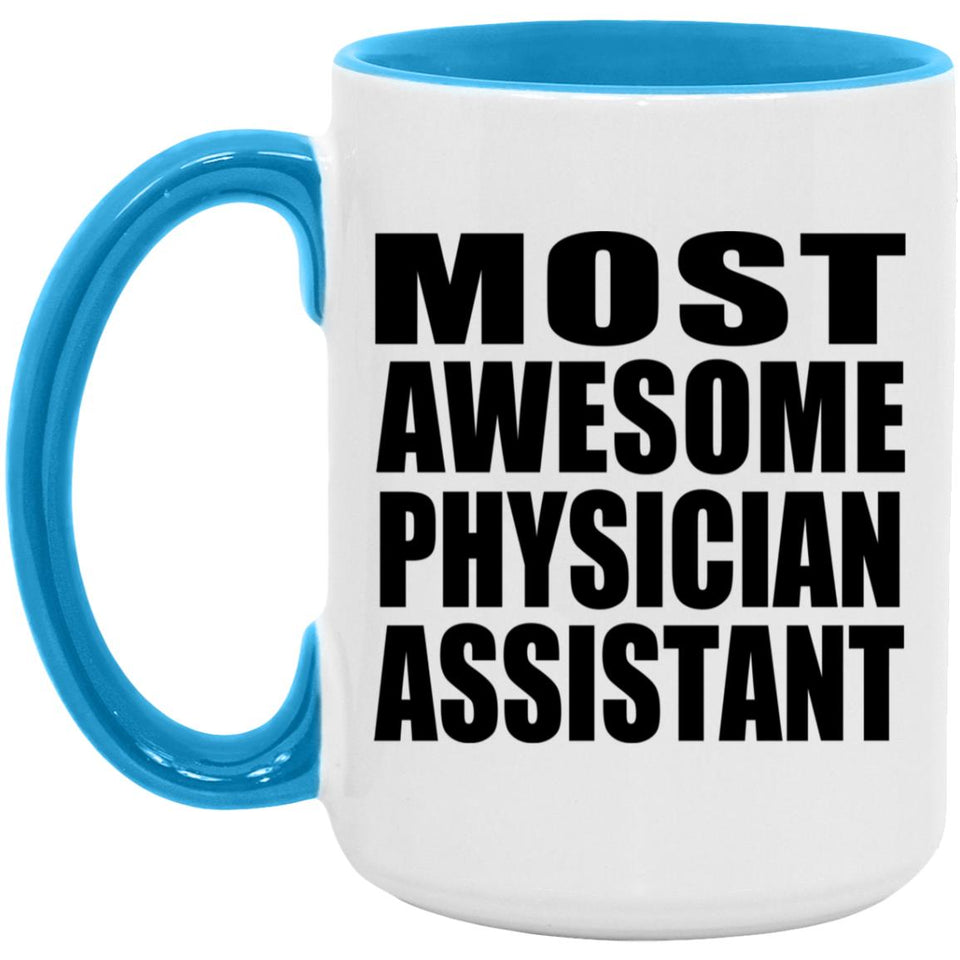 Most Awesome Physician Assistant - 15oz Accent Mug Blue