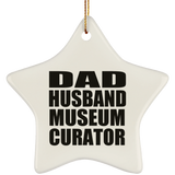 Dad Husband Museum Curator - Star Ornament