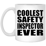 Coolest Safety Inspector Ever - 11 Oz Coffee Mug