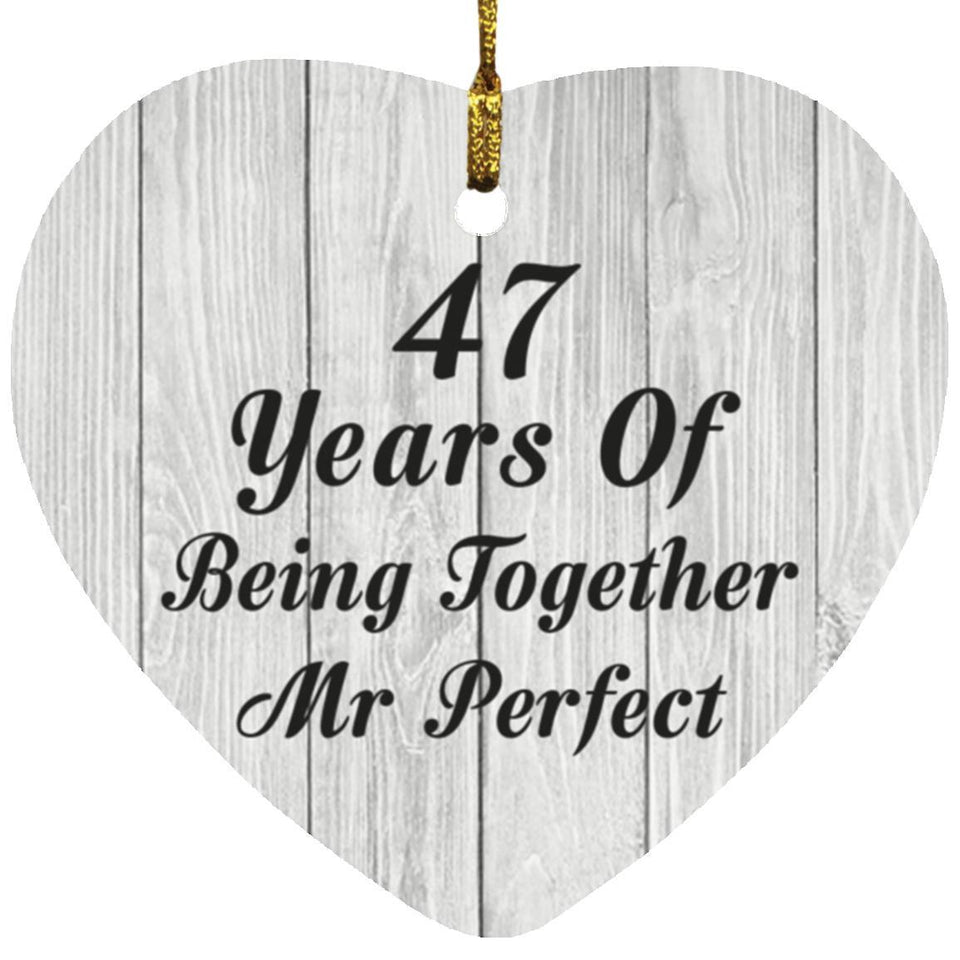47th Anniversary 47 Years Of Being Mr Perfect - Heart Ornament F