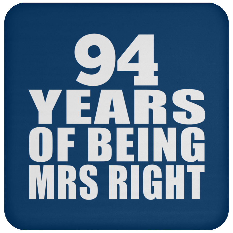 94th Anniversary 94 Years Of Being Mrs Right - Drink Coaster