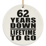 62nd Anniversary 62 Years Down Lifetime To Go - Circle Ornament