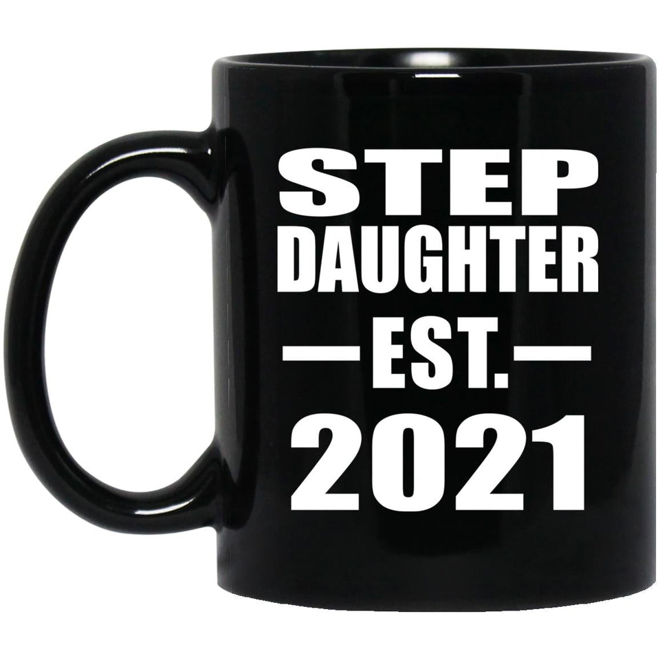 Step Daughter Established EST. 2021 - 11oz Coffee Mug Black