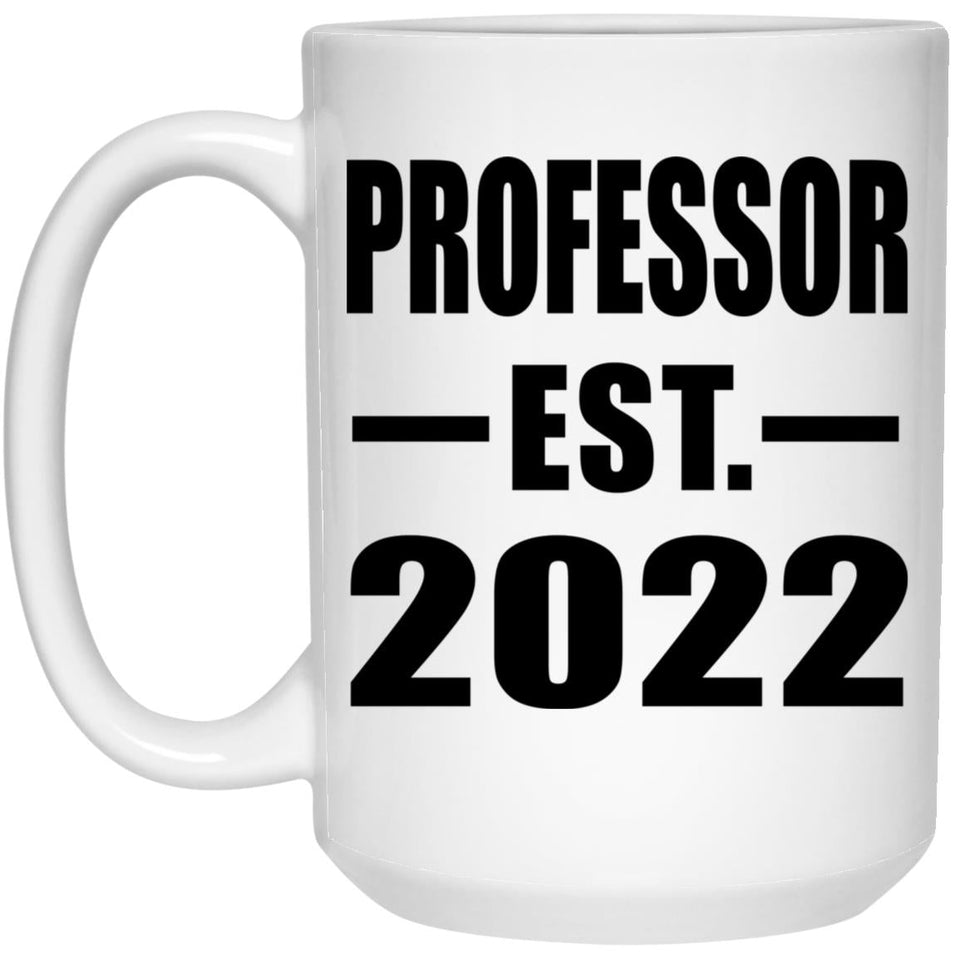 Professor Established EST. 2022 - 15oz Coffee Mug