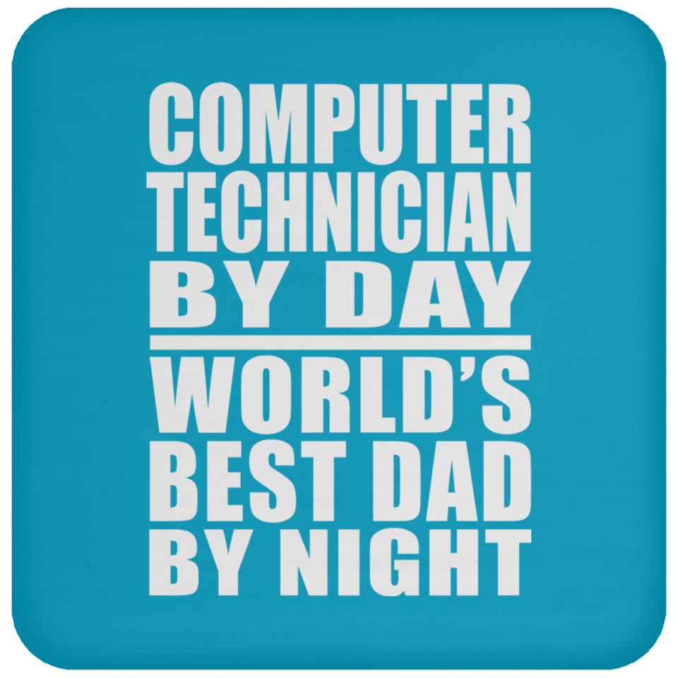 Computer Technician By Day World's Best Dad By Night - Drink Coaster