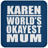 Karen World's Okayest Mum - Drink Coaster
