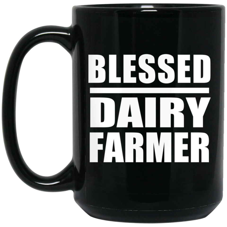 Blessed Dairy Farmer - 15oz Coffee Mug Black