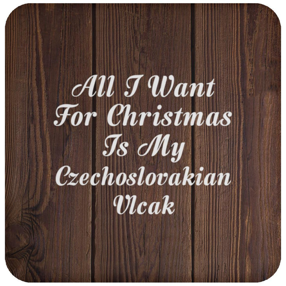 All I Want For Christmas Is My Czechoslovakian Vlcak - Drink Coaster D