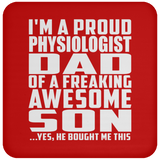Proud Physiologist Dad Of Awesome Son - Drink Coaster
