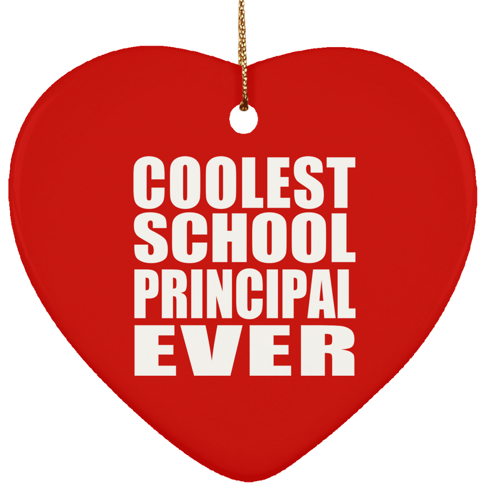 Coolest School Principal Ever - Heart Ornament