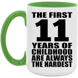 11th Birthday First 11 Years of Childhood Are The Hardest - 15oz Accent Mug Green