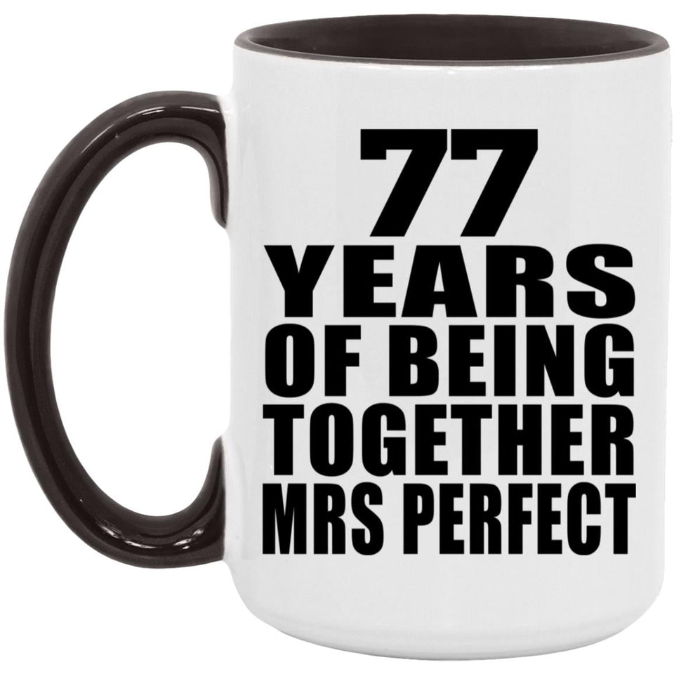 77th Anniversary 77 Years Of Being Mrs Perfect - 15oz Accent Mug Black