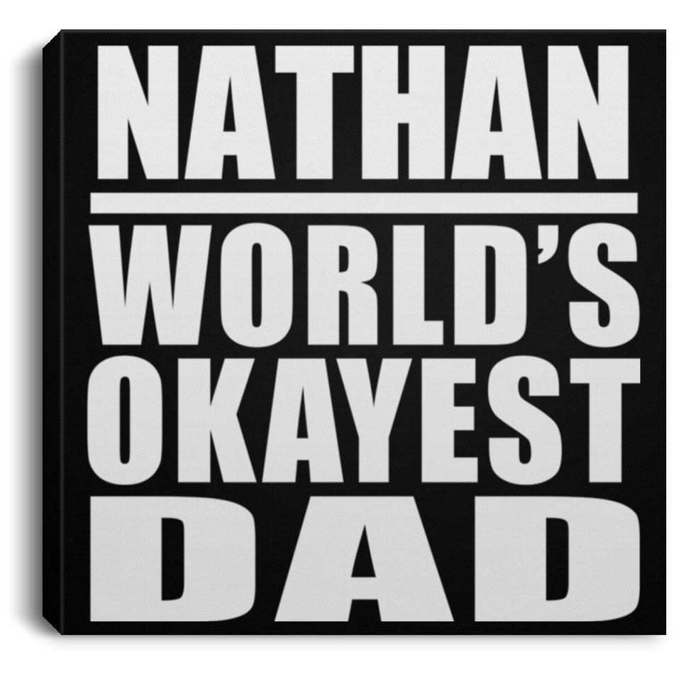 Nathan World's Okayest Dad - Canvas Square