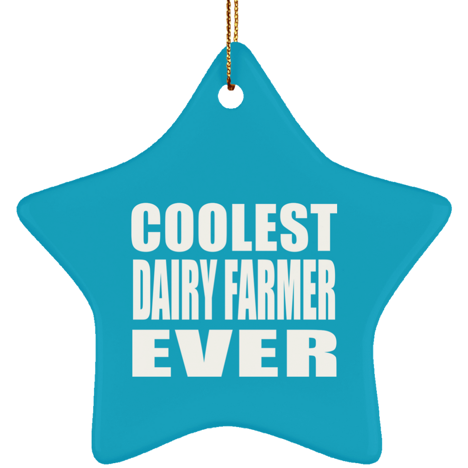 Coolest Dairy Farmer Ever - Star Ornament