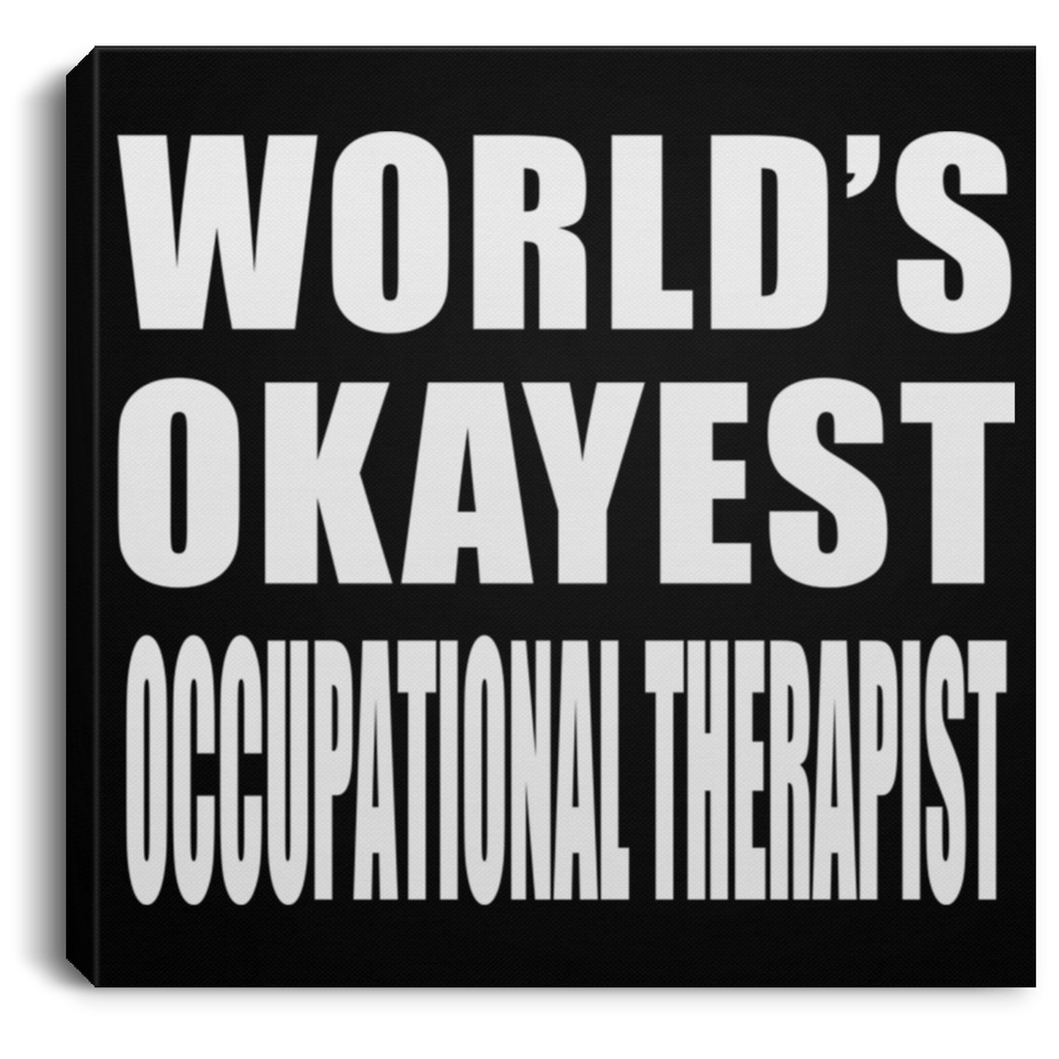 World's Okayest Occupational Therapist - Canvas Square