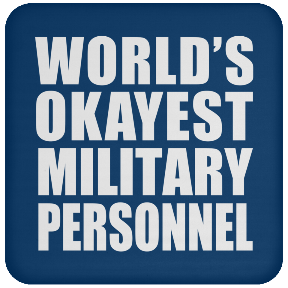 World's Okayest Military Personnel - Drink Coaster