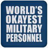 World's Okayest Military Personnel - Drink Coaster
