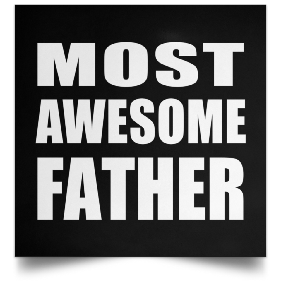 Most Awesome Father - Poster Square