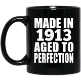 111th Birthday Made In 1913 Aged To Perfection - 11oz Coffee Mug Black