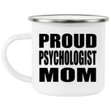 Proud Psychologist Mom - 12oz Camping Mug
