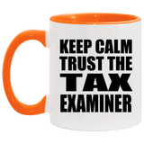 Keep Calm and Trust The Tax Examiner - 11oz Accent Mug Orange
