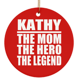 Kathy The Mom The Hero The Legend - Circle Ornament